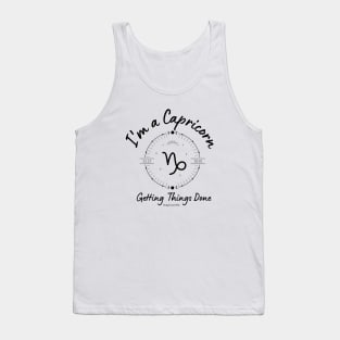 I'm a Capricorn getting things done Tank Top